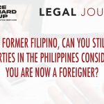 If you are a former Filipino, can you still own real properties in the Philippines considering you are now foreigner?
